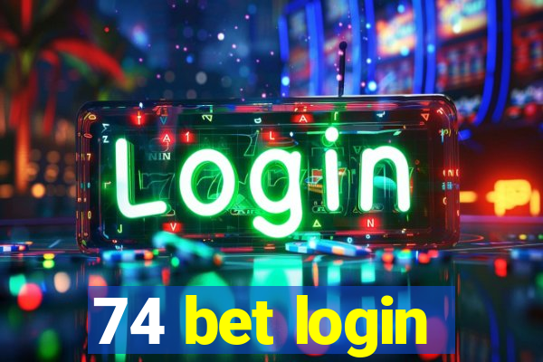 74 bet login